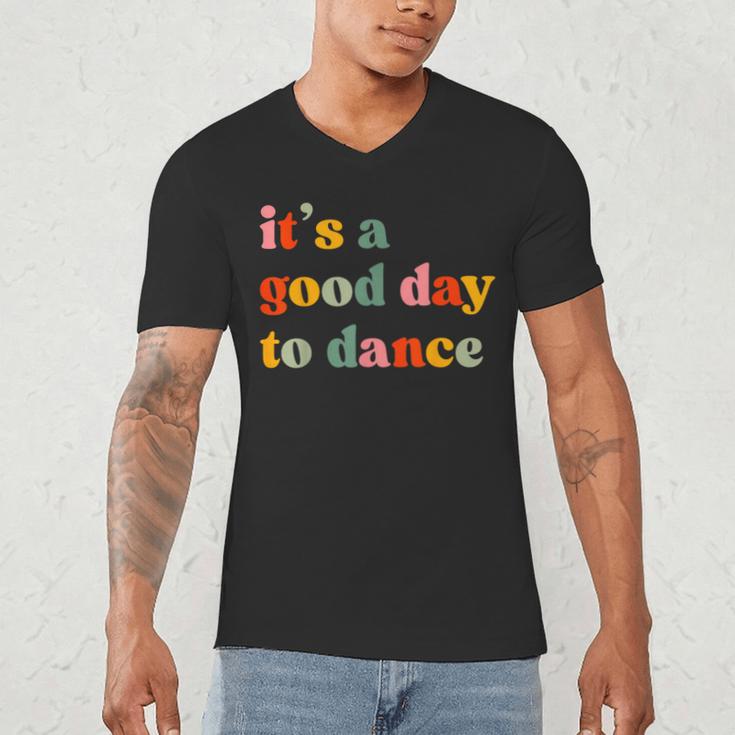 It's A Good Day To Dance Dance Teacher Dancing Dancer Men's V-Neck T-Shirt, novelty gifts, funny gifts