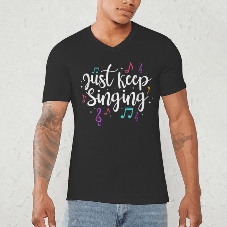 Just Keep Singing Singer Music Teacher Motivational Men's V-Neck T-Shirt, novelty gifts, funny gifts Just Keep Singing Singer Music Teacher Motivational Men's V-Neck T-Shirt, novelty gifts, funny gifts