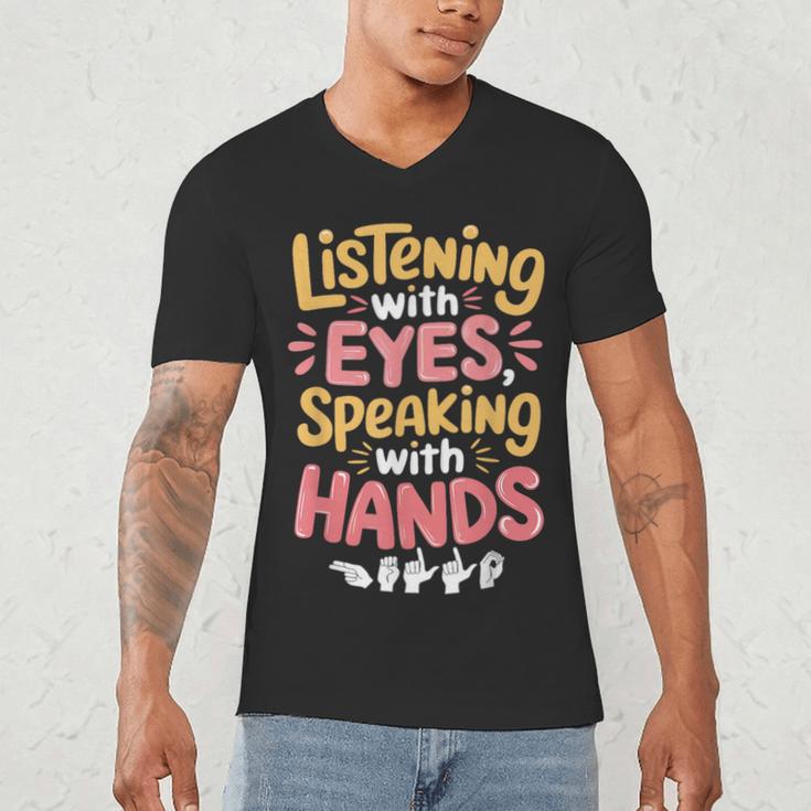 Listening With Eyes ASL Teacher Deaf People ASL Interpreter Men's V-Neck T-Shirt, novelty gifts, funny gifts Listening With Eyes ASL Teacher Deaf People ASL Interpreter Men's V-Neck T-Shirt, novelty gifts, funny gifts