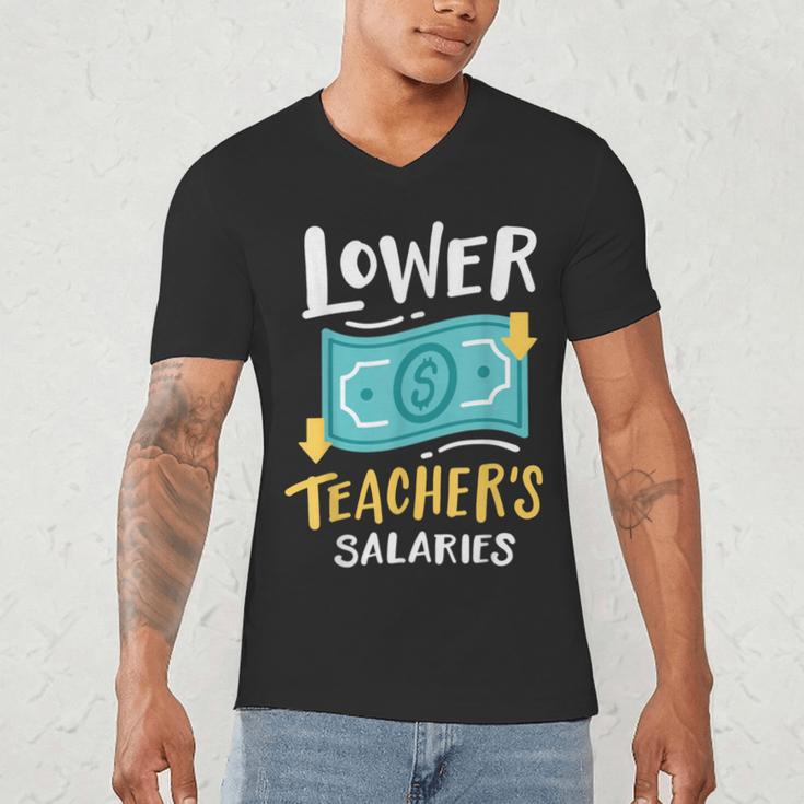 Lower Teacher's Salaries For Men Women Girls Kids Men's V-Neck T-Shirt, novelty gifts, funny gifts Lower Teacher's Salaries For Men Women Girls Kids Men's V-Neck T-Shirt, novelty gifts, funny gifts