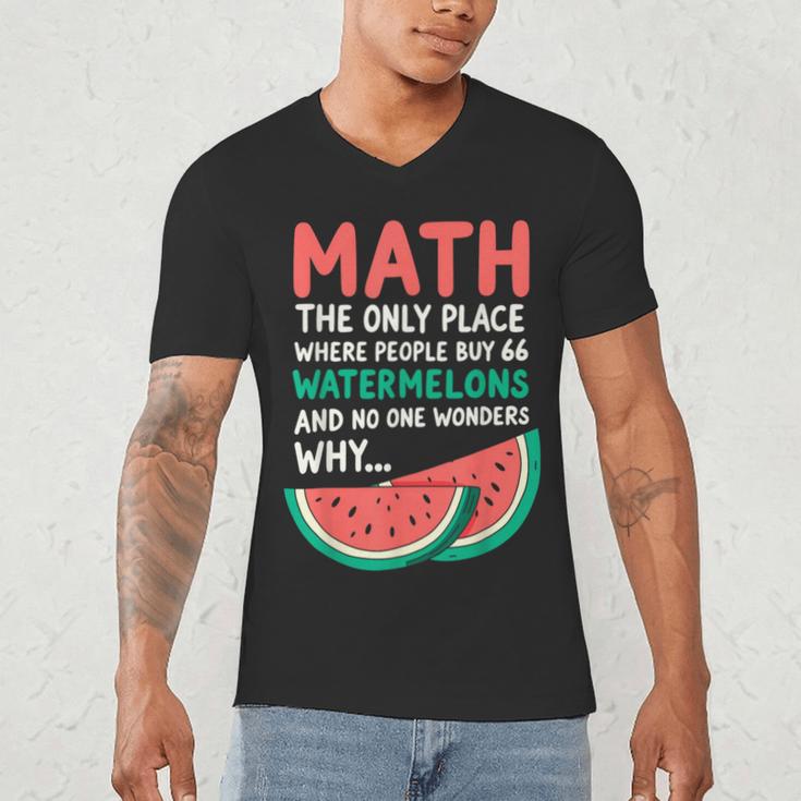 Math Only Place Where People Buy 66 Watermelons Teacher Joke Men's V-Neck T-Shirt, novelty gifts, funny gifts Math Only Place Where People Buy 66 Watermelons Teacher Joke Men's V-Neck T-Shirt, novelty gifts, funny gifts
