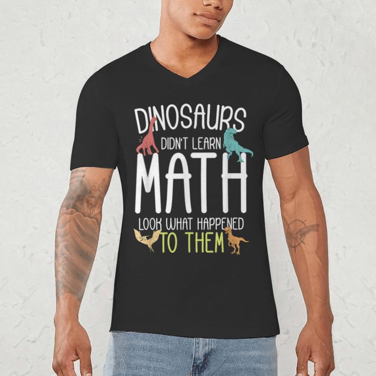 Math Teacher Dinosaurs Didn't Learn Math Mathematics Men's V-Neck T-Shirt, novelty gifts, funny gifts Math Teacher Dinosaurs Didn't Learn Math Mathematics Men's V-Neck T-Shirt, novelty gifts, funny gifts