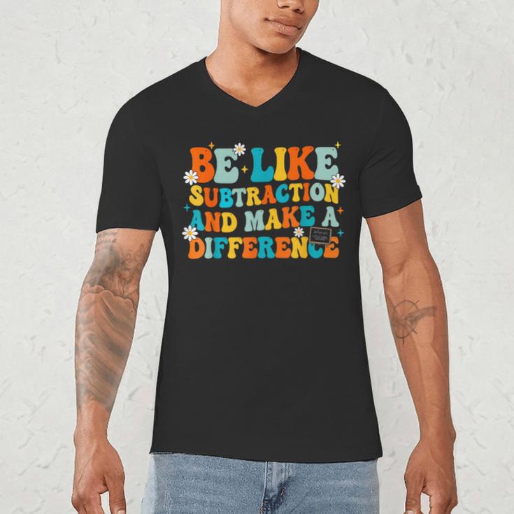 Math Teacher Be Like Subtraction And Make a Difference Men's V-Neck T-Shirt, novelty gifts, funny gifts