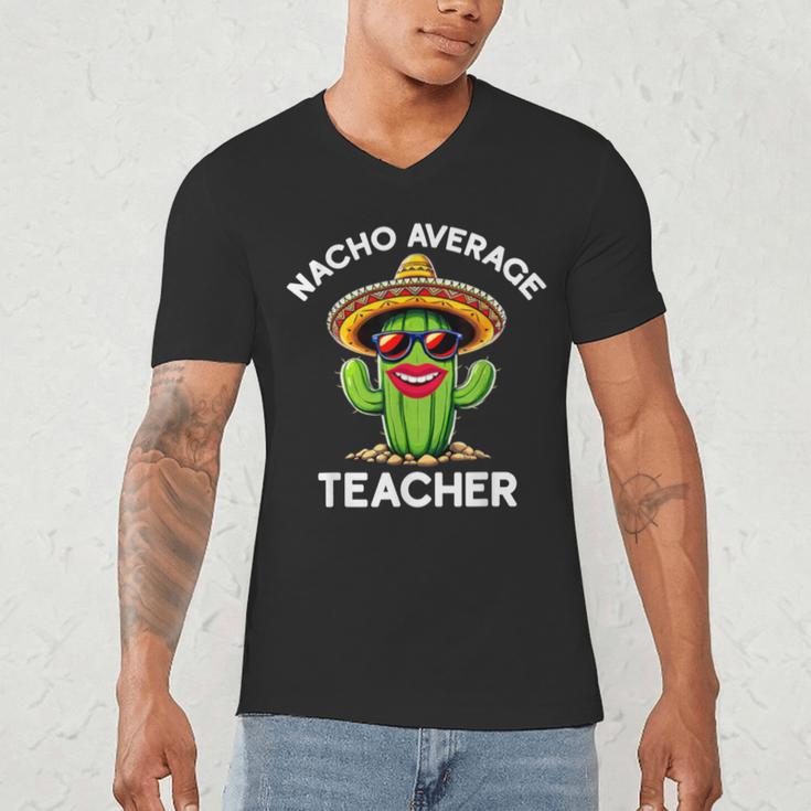 Nacho Average Teacher Sarcastic Women Teaching Men's V-Neck T-Shirt, novelty gifts, funny gifts Nacho Average Teacher Sarcastic Women Teaching Men's V-Neck T-Shirt, novelty gifts, funny gifts
