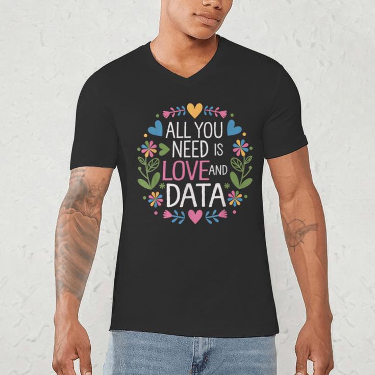 All You Need Is Love And Data Teacher Valentine's Day Men's V-Neck T-Shirt, novelty gifts, funny gifts All You Need Is Love And Data Teacher Valentine's Day Men's V-Neck T-Shirt, novelty gifts, funny gifts