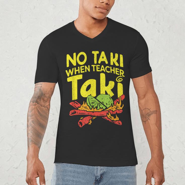 No Taki When Teacher Taki Teacher Pun Humor Men's V-Neck T-Shirt, novelty gifts, funny gifts