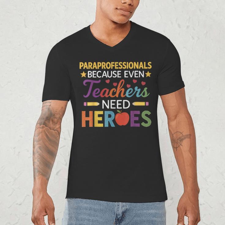 Paraprofessionals Because Even Teachers Need Heroes Men's V-Neck T-Shirt, novelty gifts, funny gifts Paraprofessionals Because Even Teachers Need Heroes Men's V-Neck T-Shirt, novelty gifts, funny gifts