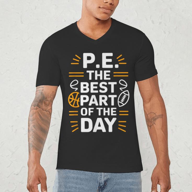 PE School Gym Teacher PE The Bests Part Of The Day Men's V-Neck T-Shirt, novelty gifts, funny gifts