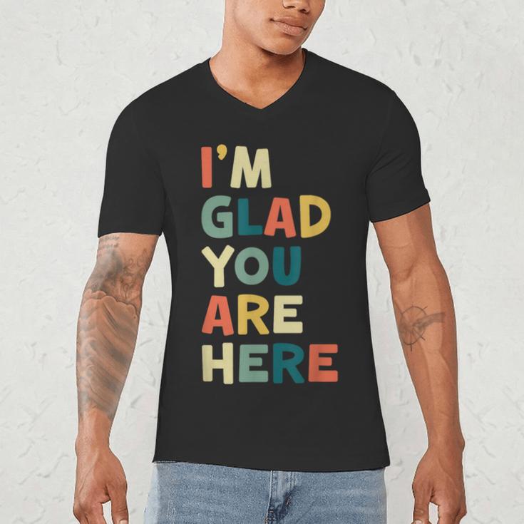Retro I’m Glad You Are Here Women Men Teacher Men's V-Neck T-Shirt, novelty gifts, funny gifts Retro I’m Glad You Are Here Women Men Teacher Men's V-Neck T-Shirt, novelty gifts, funny gifts