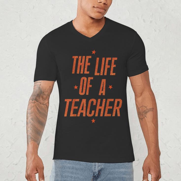 School Teachers Day The Life Of A Teacher Teaching Men's V-Neck T-Shirt, novelty gifts, funny gifts School Teachers Day The Life Of A Teacher Teaching Men's V-Neck T-Shirt, novelty gifts, funny gifts