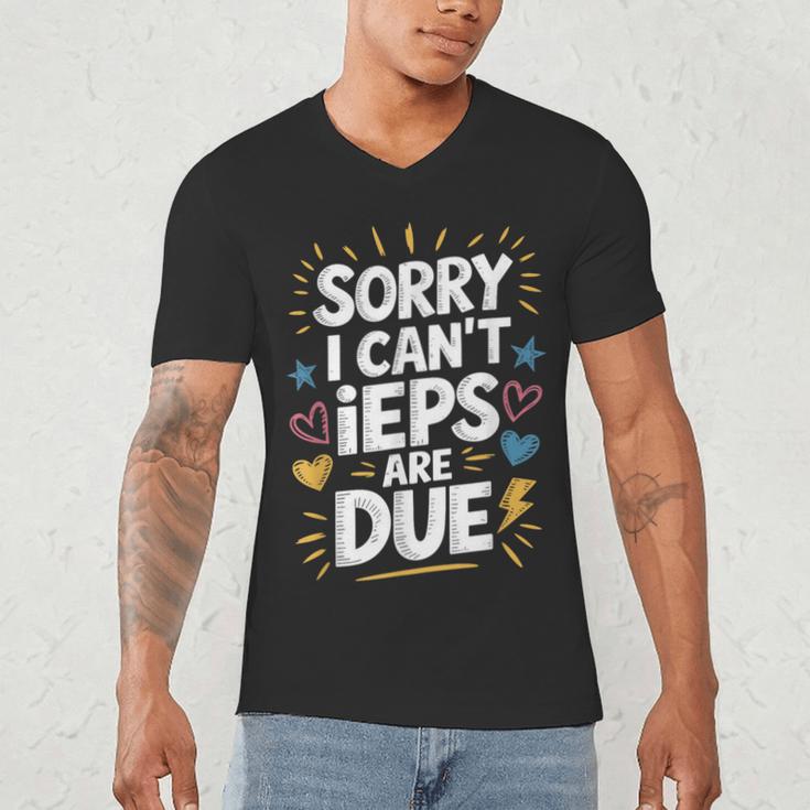 Sorry I Can'T Ieps Are Due Cute Elementary Teacher Iep Sped Men's V-Neck T-Shirt, novelty gifts, funny gifts
