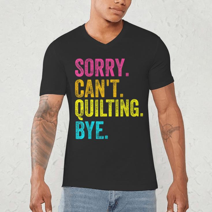 Sorry Can't Quilting Bye Teacher Student Quilting Men's V-Neck T-Shirt, novelty gifts, funny gifts
