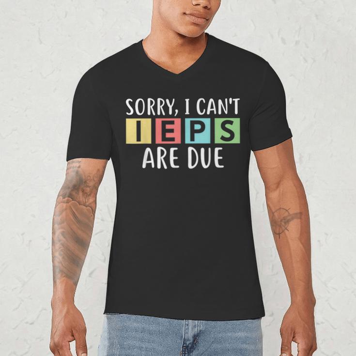 Special Education Teacher SPED Sorry I Can't IEPS Are Due Men's V-Neck T-Shirt, novelty gifts, funny gifts