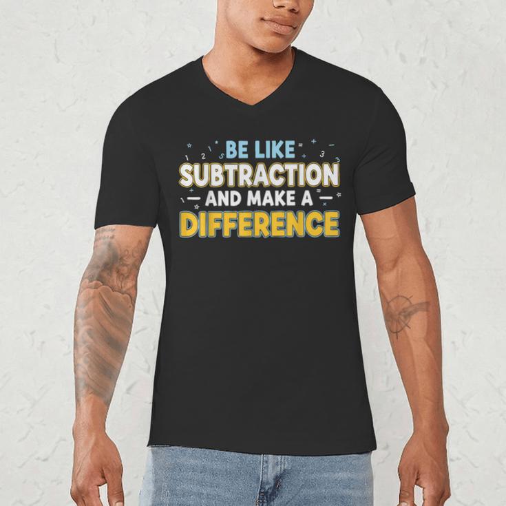 Be Like Subtraction And Make A Difference Teachers Men's V-Neck T-Shirt, novelty gifts, funny gifts