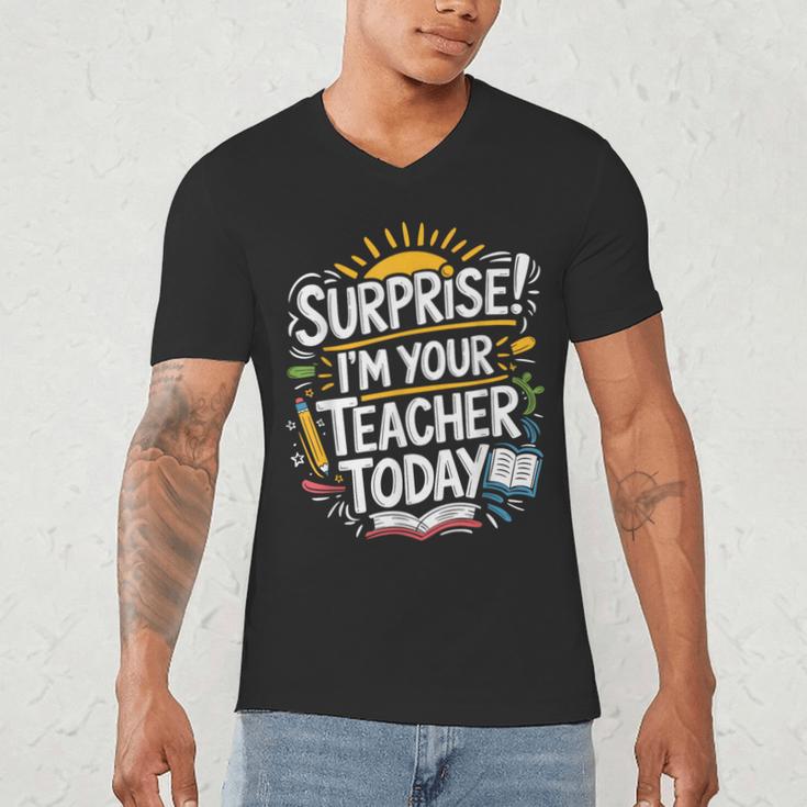 Surprise I'M Your Teacher Today Sub Substitute Teacher Men's V-Neck T-Shirt, novelty gifts, funny gifts