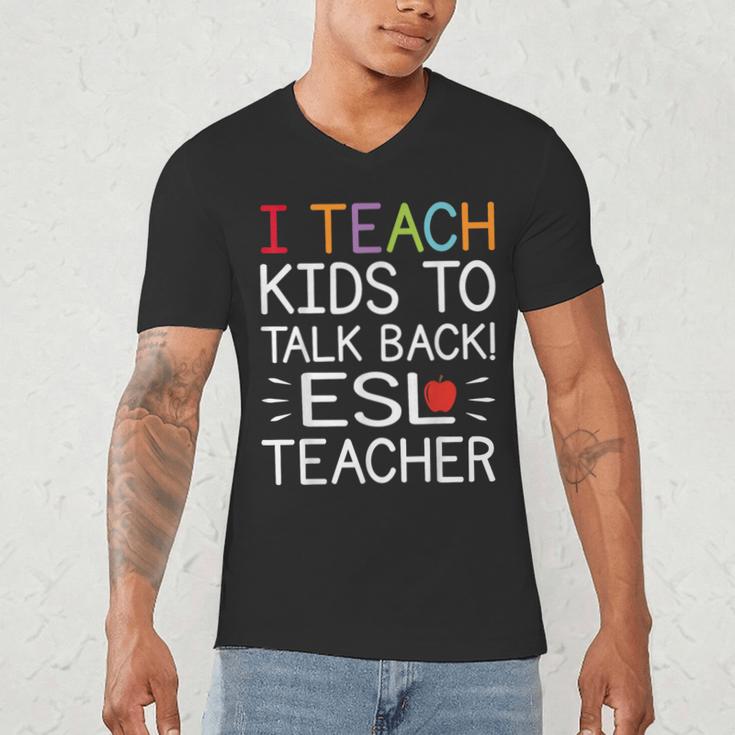 I Teach Kids To Talk Back ESL ESOL Teacher School Team Group Men's V-Neck T-Shirt, novelty gifts, funny gifts