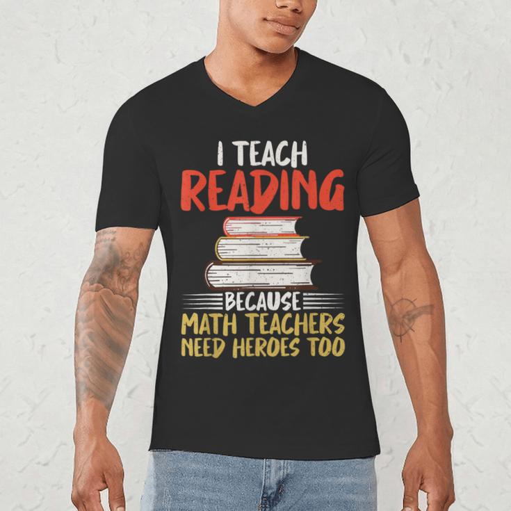 I Teach Reading Because Math Teachers Need Heroes Too Men Women Men's V-Neck T-Shirt, novelty gifts, funny gifts I Teach Reading Because Math Teachers Need Heroes Too Men Women Men's V-Neck T-Shirt, novelty gifts, funny gifts