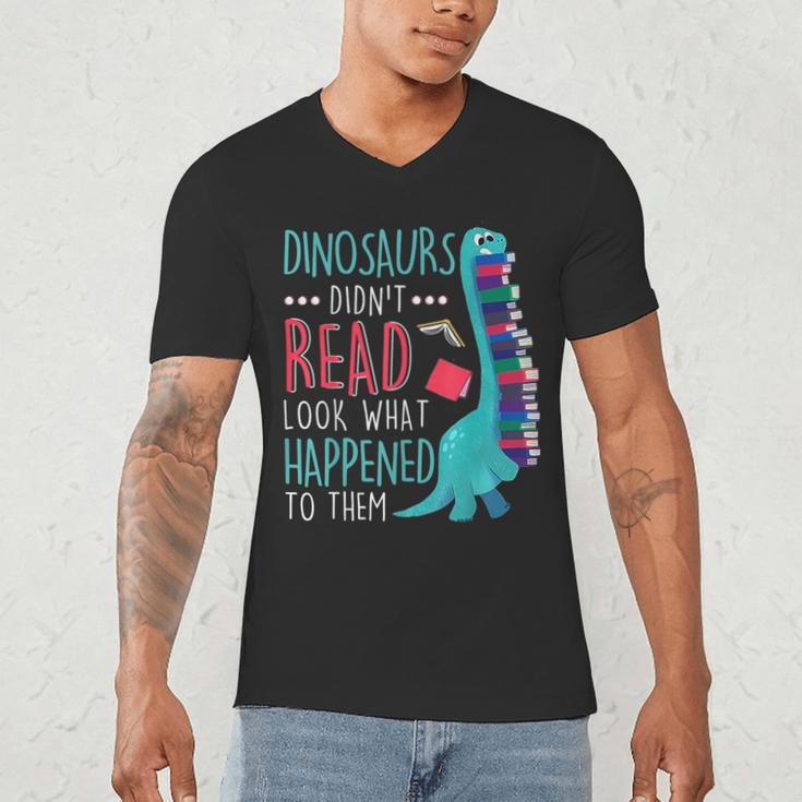 Teacher Dinosaurs Didnt Read Look What Happened Book Reading Men's V-Neck T-Shirt, novelty gifts, funny gifts
