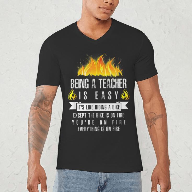 Being a Teacher Is Easy Everything Is On Fire T-Shirt For Men Women Kids Men's V-Neck T-Shirt, novelty gifts, funny gifts Being a Teacher Is Easy Everything Is On Fire T-Shirt For Men Women Kids Men's V-Neck T-Shirt, novelty gifts, funny gifts
