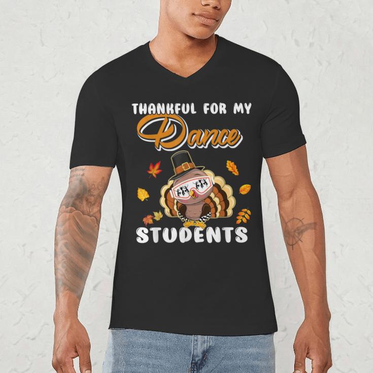 Thankful For My Dance Students Thanksgiving Turkey Teacher For Men Women Girls Kids Men's V-Neck T-Shirt, novelty gifts, funny gifts