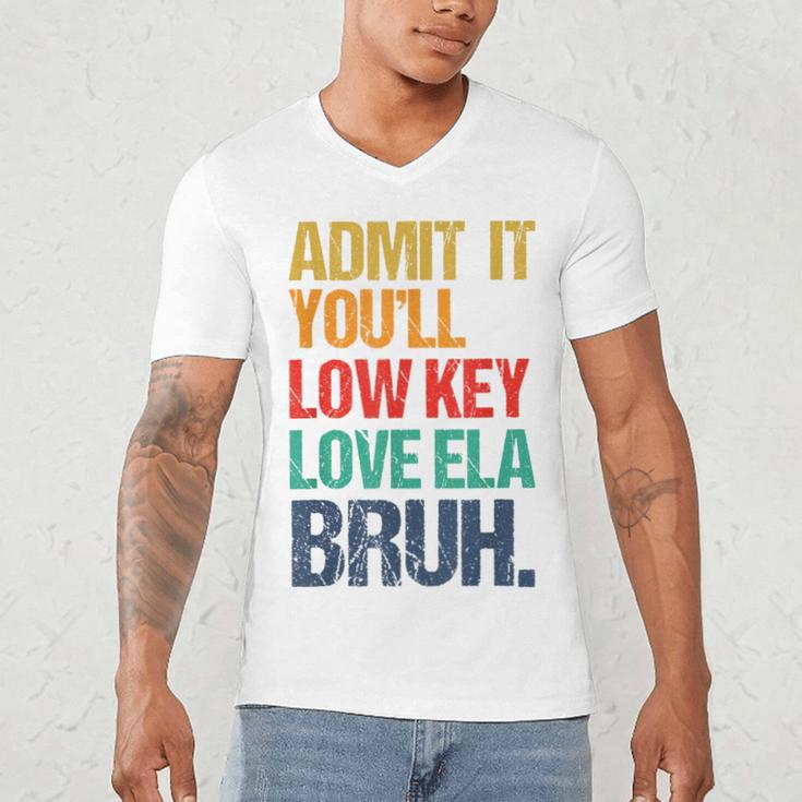 Admit It You Low Key Love ELA Bruh First Day School Teacher Men's V-Neck T-Shirt, novelty gifts, funny gifts Admit It You Low Key Love ELA Bruh First Day School Teacher Men's V-Neck T-Shirt, novelty gifts, funny gifts
