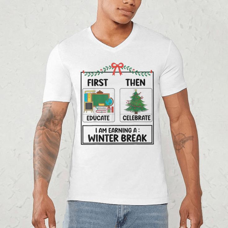 First Educate Then Celebrate Christmas Teacher Winter Break Men's V-Neck T-Shirt, novelty gifts, funny gifts First Educate Then Celebrate Christmas Teacher Winter Break Men's V-Neck T-Shirt, novelty gifts, funny gifts