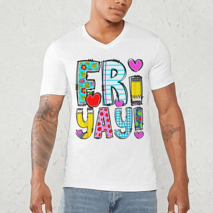 Happy Fri-Yay Friday Lovers Fun Teacher Life FriYay Weekend Men's V-Neck T-Shirt, novelty gifts, funny gifts