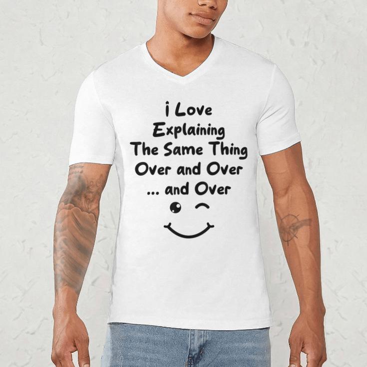 I Love Explaining The Same Thing Teacher Lie Party Men's V-Neck T-Shirt, novelty gifts, funny gifts