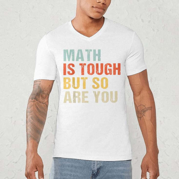 Math Teacher Quote Math Is Tough But So Are You Men's V-Neck T-Shirt, novelty gifts, funny gifts