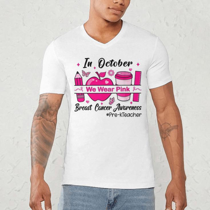 Pre-k Teacher In October We Wear Pink Breast Cancer Men's V-Neck T-Shirt, novelty gifts, funny gifts Pre-k Teacher In October We Wear Pink Breast Cancer Men's V-Neck T-Shirt, novelty gifts, funny gifts