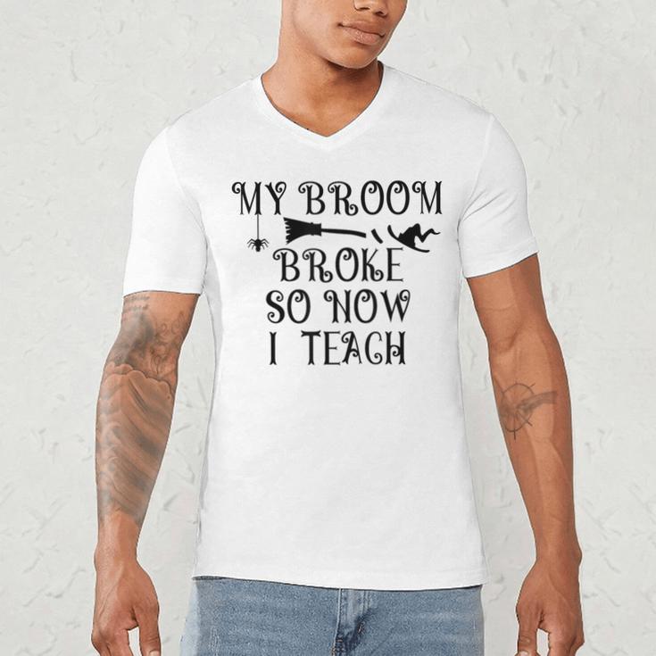 Teacher Witch Halloween My Broom Broke So Now I Teach For Men Women Men's V-Neck T-Shirt, novelty gifts, funny gifts Teacher Witch Halloween My Broom Broke So Now I Teach For Men Women Men's V-Neck T-Shirt, novelty gifts, funny gifts