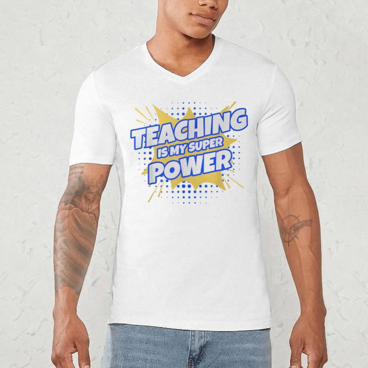 TEACHING IS MY SUPER POWER Teacher Appreciation Men's V-Neck T-Shirt, novelty gifts, funny gifts TEACHING IS MY SUPER POWER Teacher Appreciation Men's V-Neck T-Shirt, novelty gifts, funny gifts