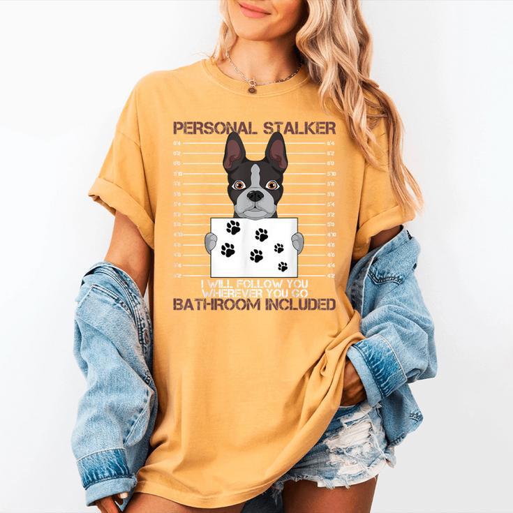 Boston Terrier American Gentleman Personal Stalker Dog Lover Women's Comfort Colors T-Shirt