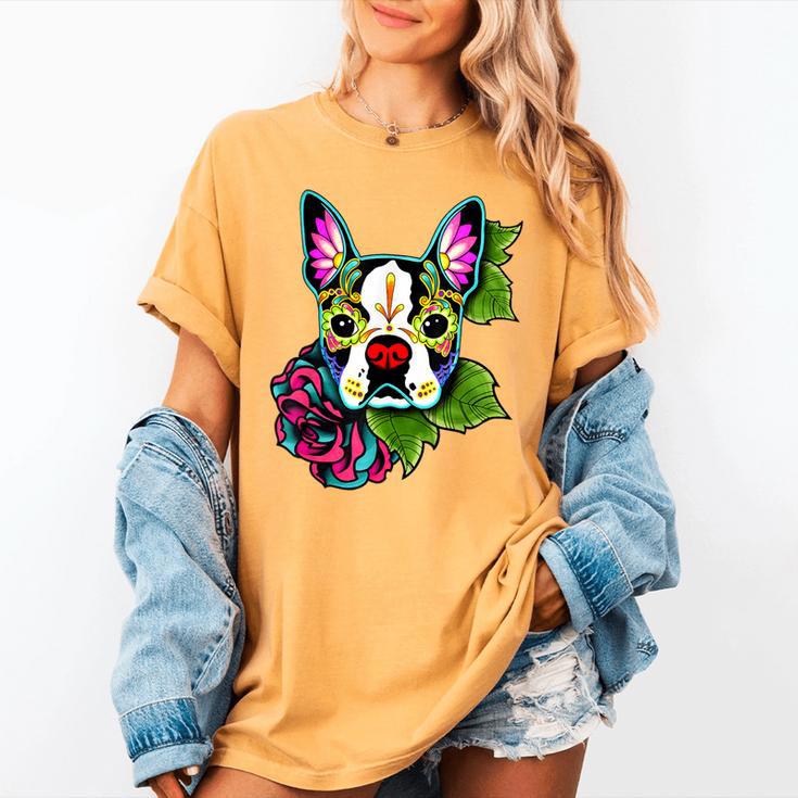 Boston Terrier In Day Of The Dead Sugar Skull Dog Women's Comfort Colors T-Shirt