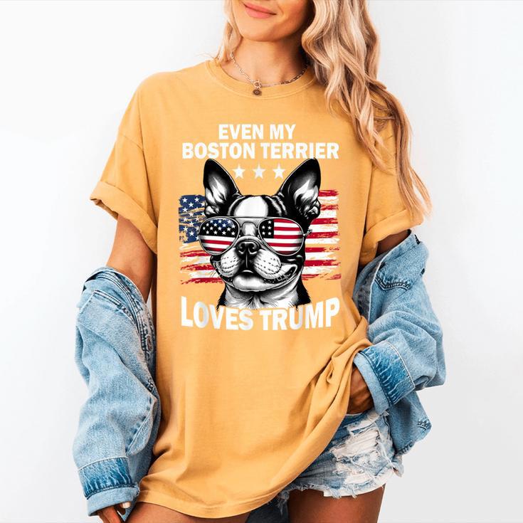 Even My Boston Terrier Loves Trump Trump Supporter Dog Lover Women's Comfort Colors T-Shirt