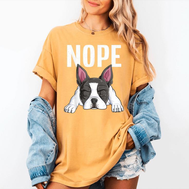 Nope Boston Terrier Puppy Dog Bostie Lover Men Women Girls Kids Women's Comfort Colors T-Shirt