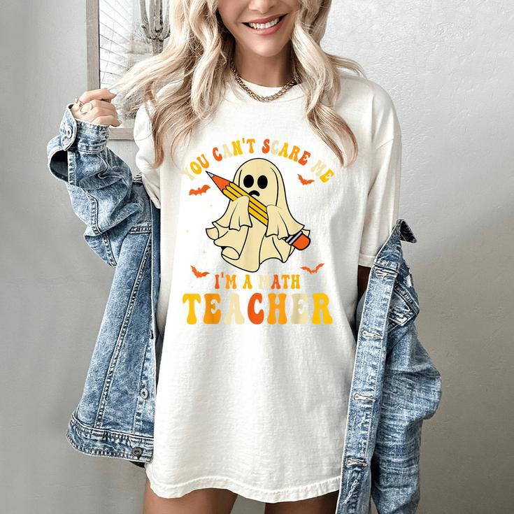 You Can't Scare Me I'm A Math Teacher Halloween Ghost Groovy Women's Comfort Colors T-Shirt