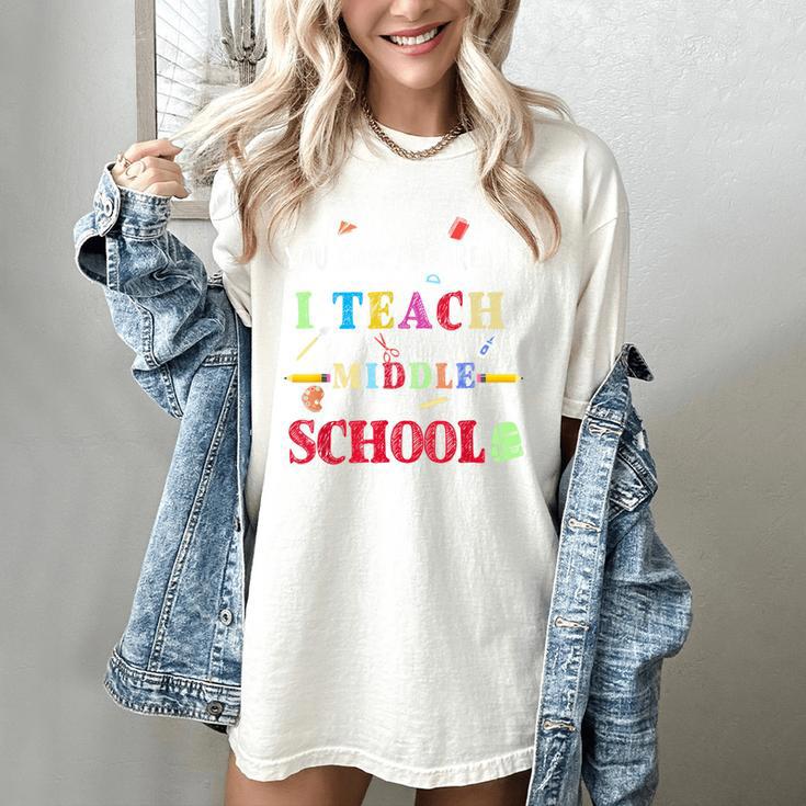 You Can't Scare Me I Teach Middle School Teacher For Men Women Women's Comfort Colors T-Shirt