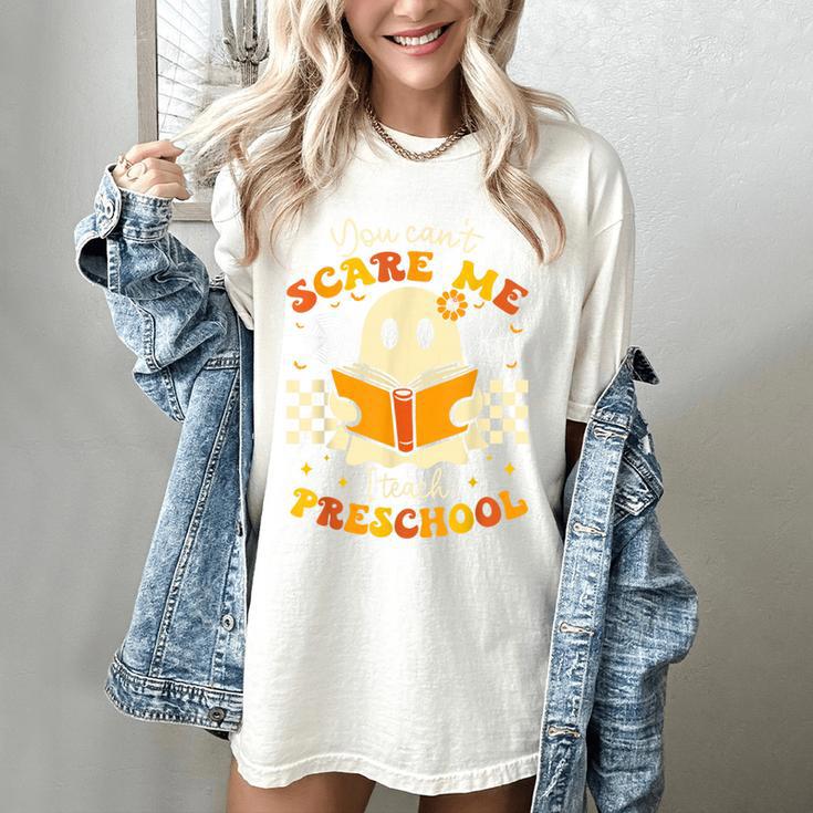 You Can't Scare Me I Teach Preschool Teacher Halloween Ghost Women's Comfort Colors T-Shirt