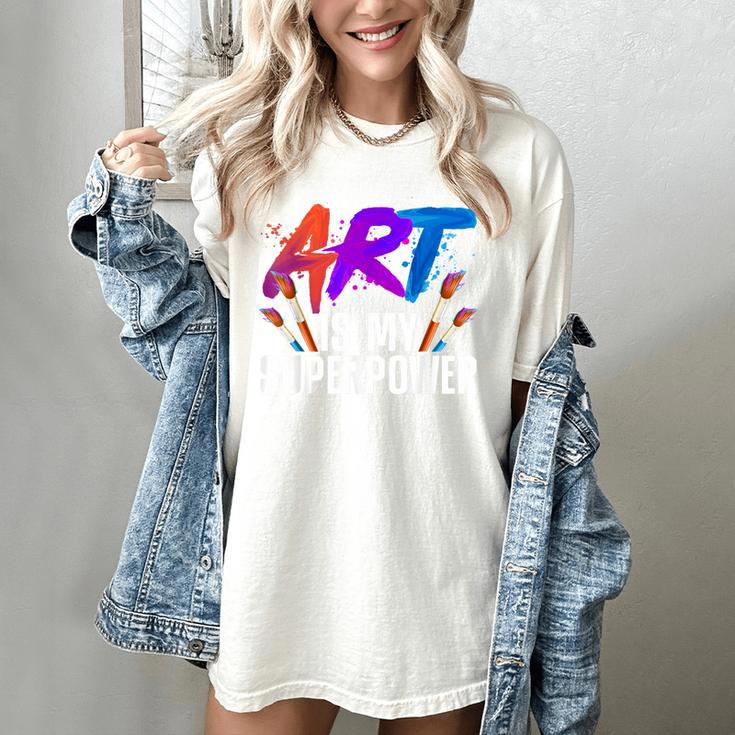 Cool Art For Men Women Art Teacher Artist Painter Superpower Women's Comfort Colors T-Shirt