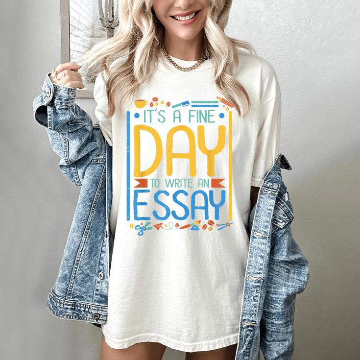 It's A Fine Day To Write An Essay Class English Teacher Women's Comfort Colors T-Shirt