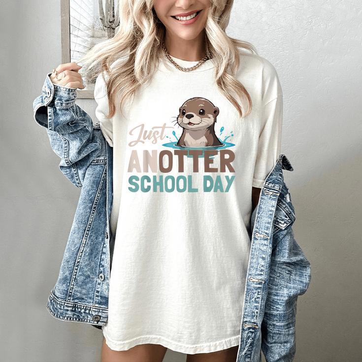 Just Anotter School Day Cute Otter Lover Teacher Student Women's Comfort Colors T-Shirt