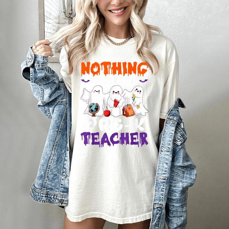 Nothing Scares Me I'm A Pre-K Teacher Halloween Ghosts Women's Comfort Colors T-Shirt