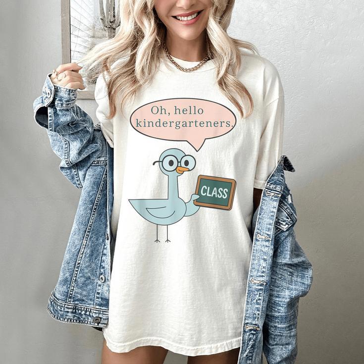 Oh Hello Kindergarteners Shirt Cute Pigeon Teacher Tee Women's Comfort Colors T-Shirt