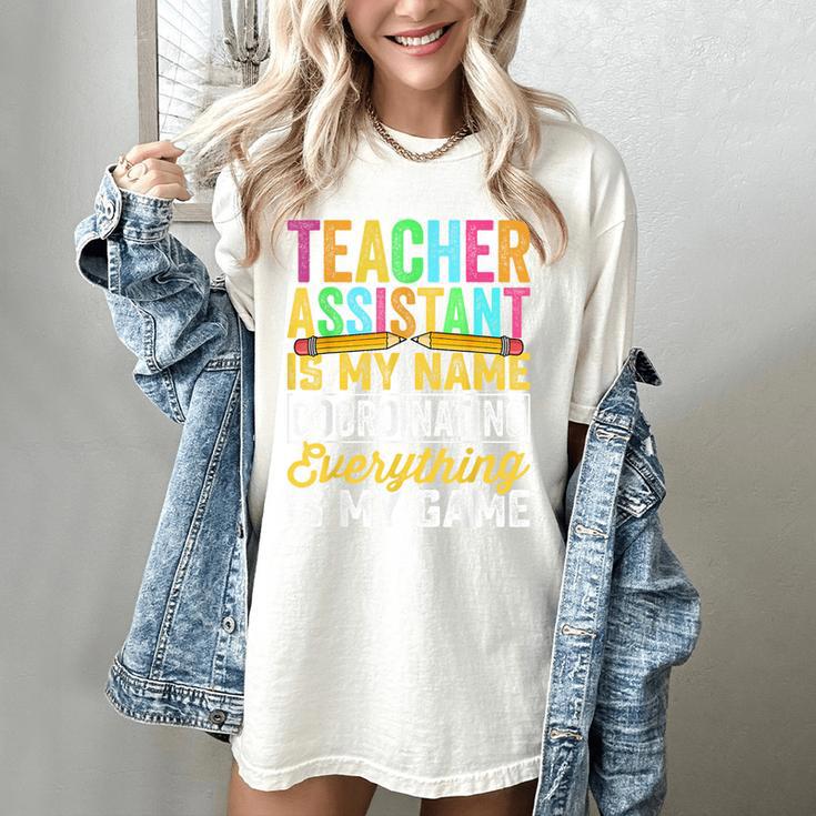 Teacher Assistant Is My Name Coordinating Teacher Aide For Men Women Women's Comfort Colors T-Shirt