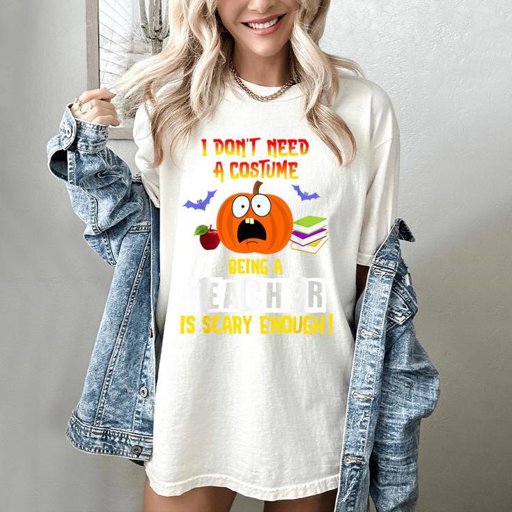 Being a Teacher Is Scary Enough Halloween Women's Comfort Colors T-Shirt