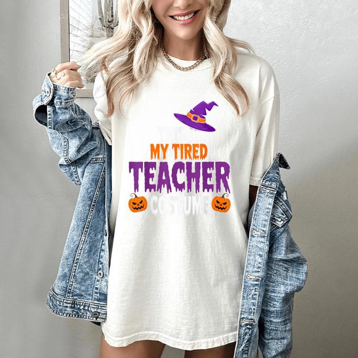 Tired Teacher Costume For Halloween Teachers Women's Comfort Colors T-Shirt