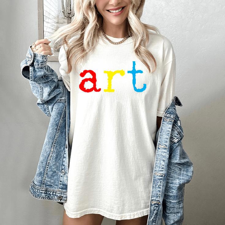 Art Teacher Artists Women's Comfort Colors T-Shirt Art Teacher Artists Women's Comfort Colors T-Shirt