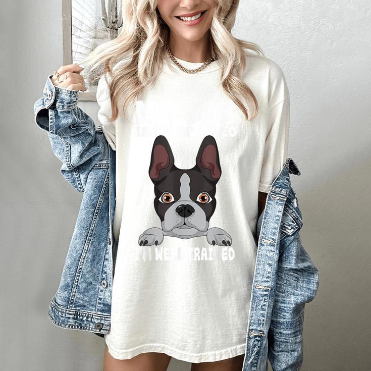 Boston Terrier American Gentleman Dog Lover I'm Well Trained Women's Comfort Colors T-Shirt