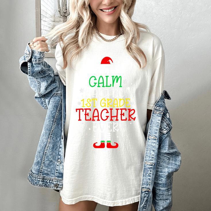 All Is Calm Said No 1st Grade Teacher Ever Christmas Teacher Women's Comfort Colors T-Shirt